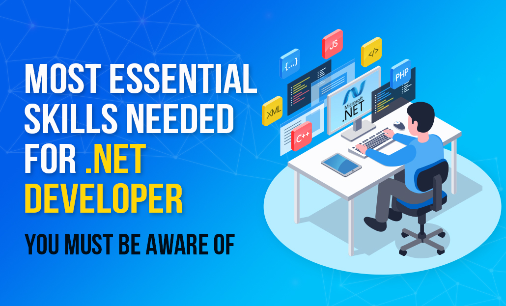 most-essential-skills-needed-for-net-developer-you-must-be-aware-of